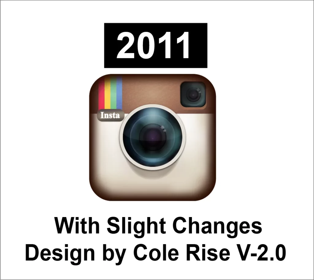 2011 Instagram Logo With Slight Changes Design by Cole Rise V-2